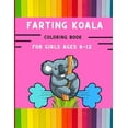 thumbnail image 1 of Farting koala coloring book for girls ages 8-12: Funny & easy collection of silly koala coloring book for kids, toddlers, boys & girls: Fun kid colori, 1 of 1