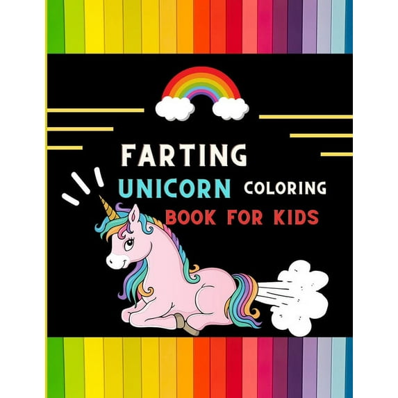 Farting unicorn coloring book for kids: Funny collection of magical unicorn farting coloring book for kids, toddlers, pr, (Paperback)