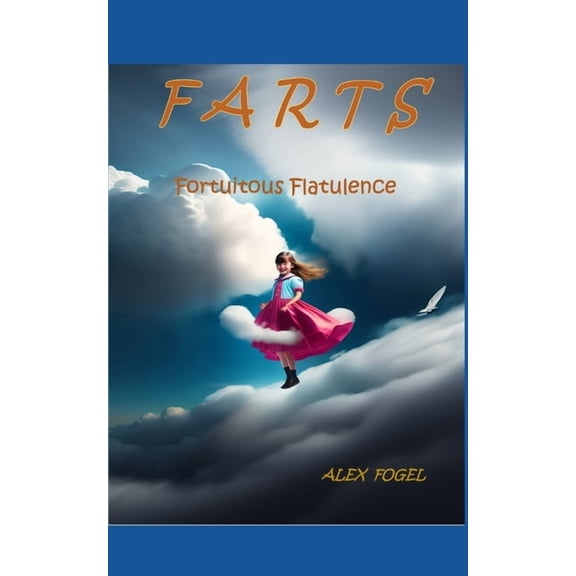 Farts: Fortuitous Flatulation, (Paperback)