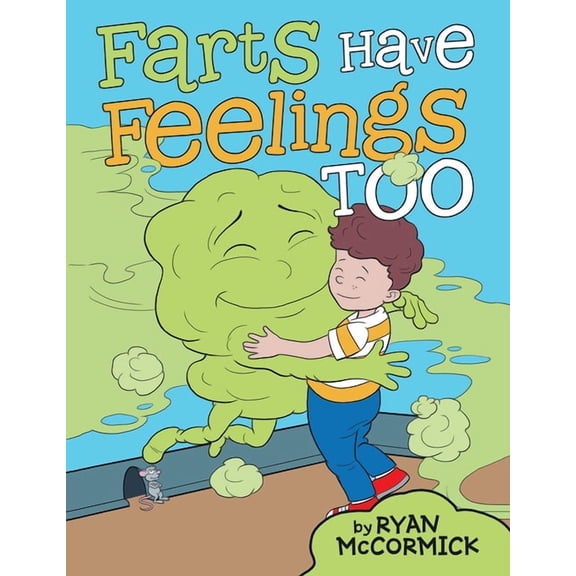 Farts Have Feelings Too, (Paperback)