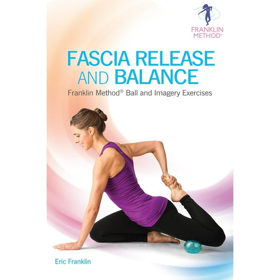 Fascia Release and Balance (8844) Eric Franklin