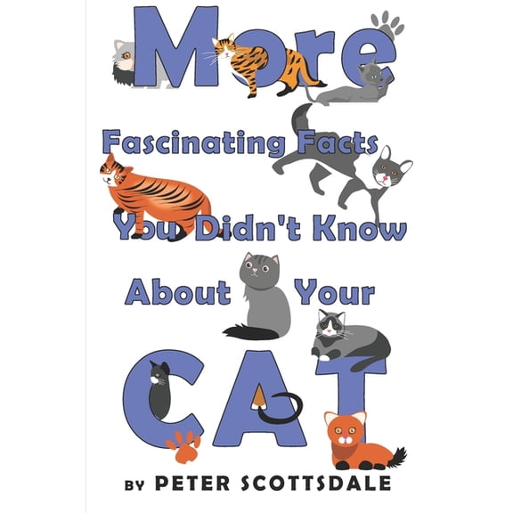 Fascinating Cat Facts More Fascinating Facts You Didn't Know About Your Cat, Book 2, (Paperback)