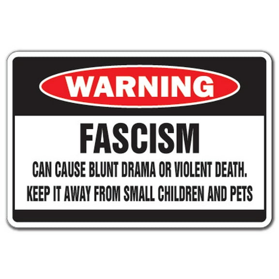 Fascism Warning Aluminum Sign | Indoor/Outdoor | Funny Home Décor for Garages, Living Rooms, Bedroom, Offices | SignMission Angry Mad Crazy Government Socialist Gag Funny Sign Wall