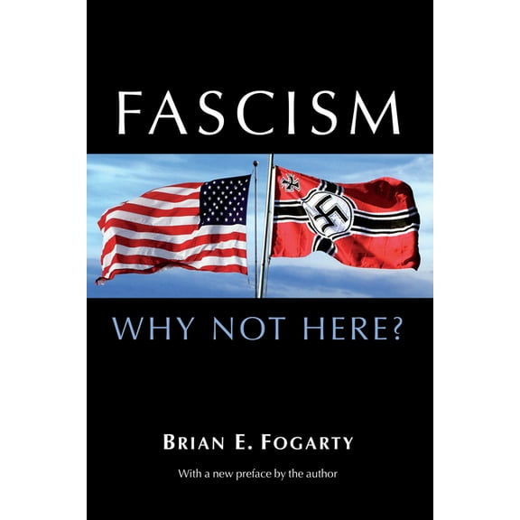 Fascism: Why Not Here?, (Paperback)