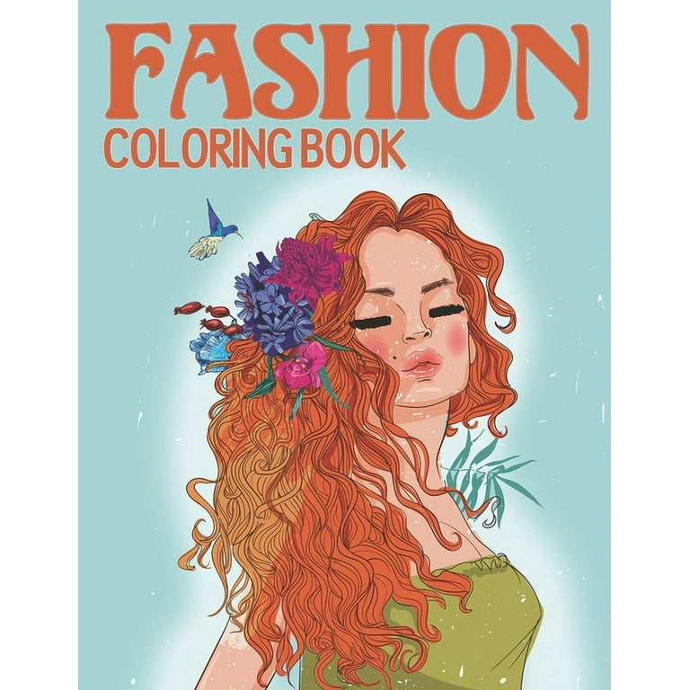 Fashion Coloring Book: Fashion, Dresses, Makeup, Women faces Coloring Book  And Many More, 300 Fun Coloring Pages For Adults, Teens, and Girls  (Paperback)