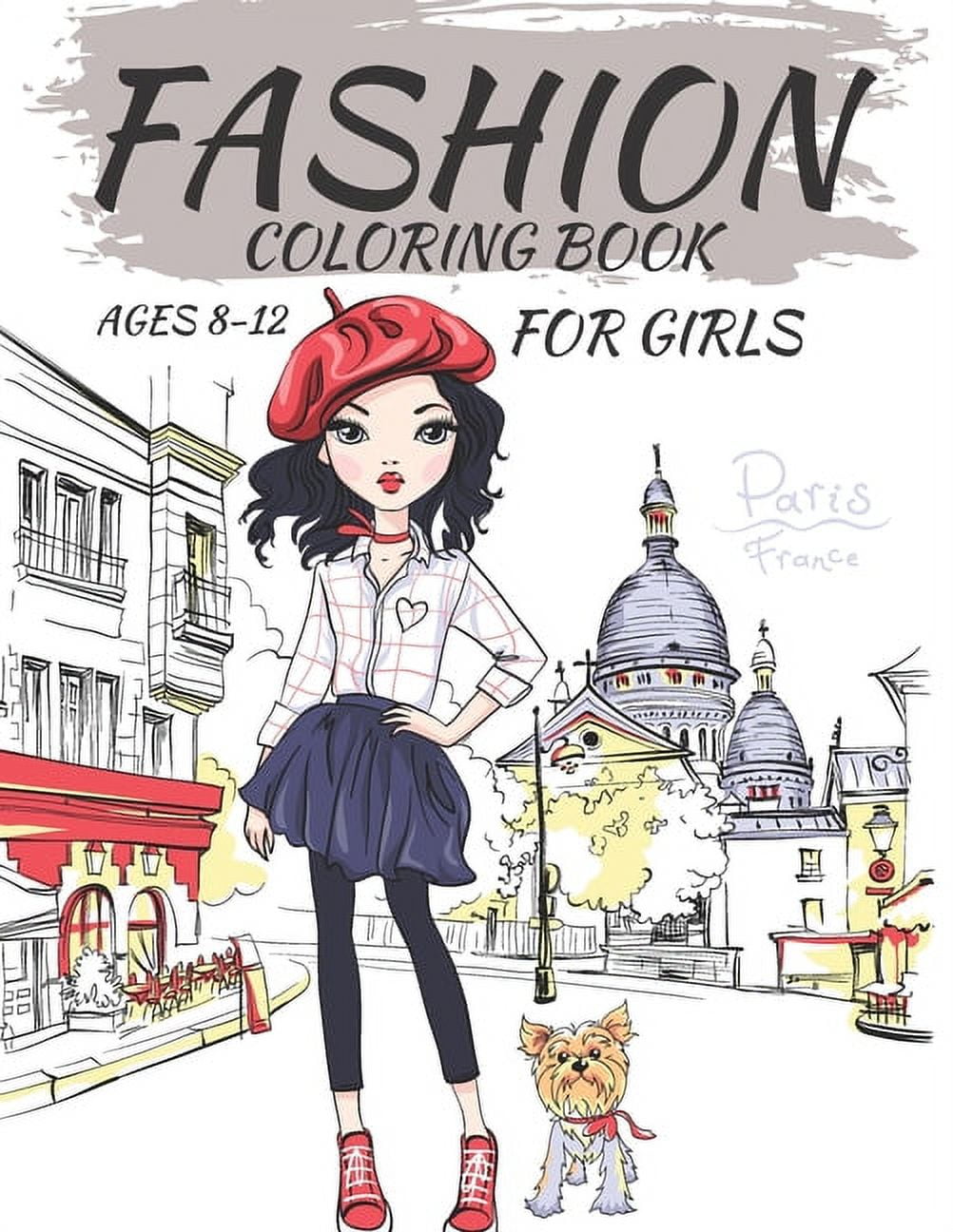 FASHION COLORING BOOK FOR GIRLS age 8-12: Older Girls & Teenagers