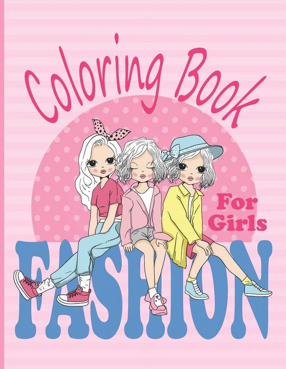 Fashion Coloring Book For Girls: Coloring Pages For Girls and Kids With ...