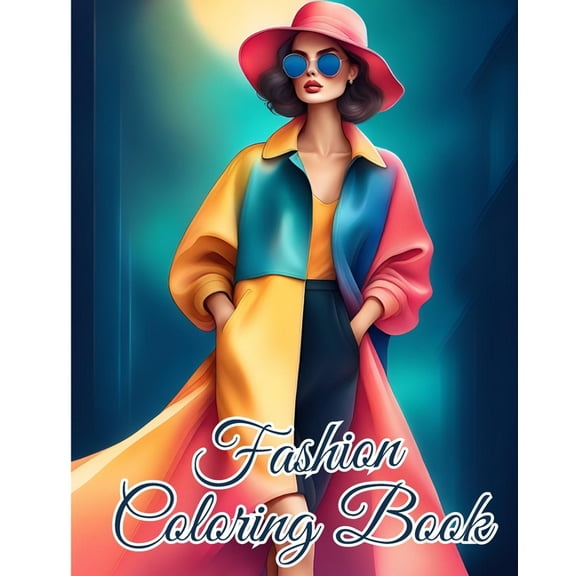 Fashion Coloring Book For Teens: Stylish Outfits Coloring Pages for Women with Trendy Designs, Fabulous Fashion, (Paperback)