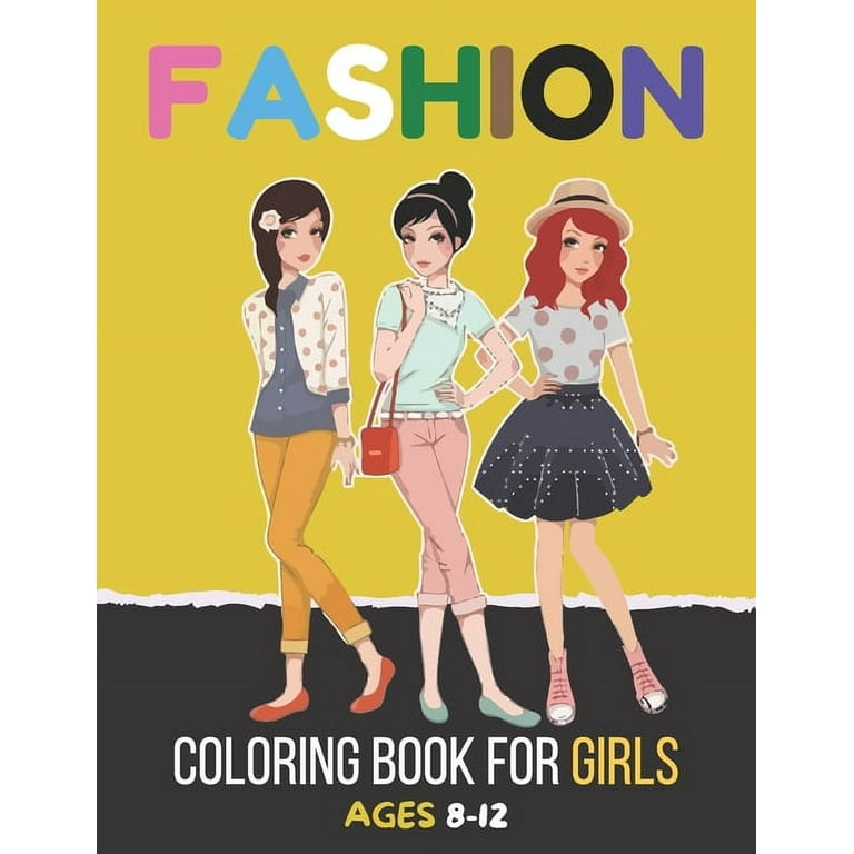 Fashion Coloring Book for Girls Ages 8-12: Gorgeous Beauty Style Fashion  Design Coloring Book for Kids, Girls and Teens (Kids Coloring Books #13)  (Paperback)