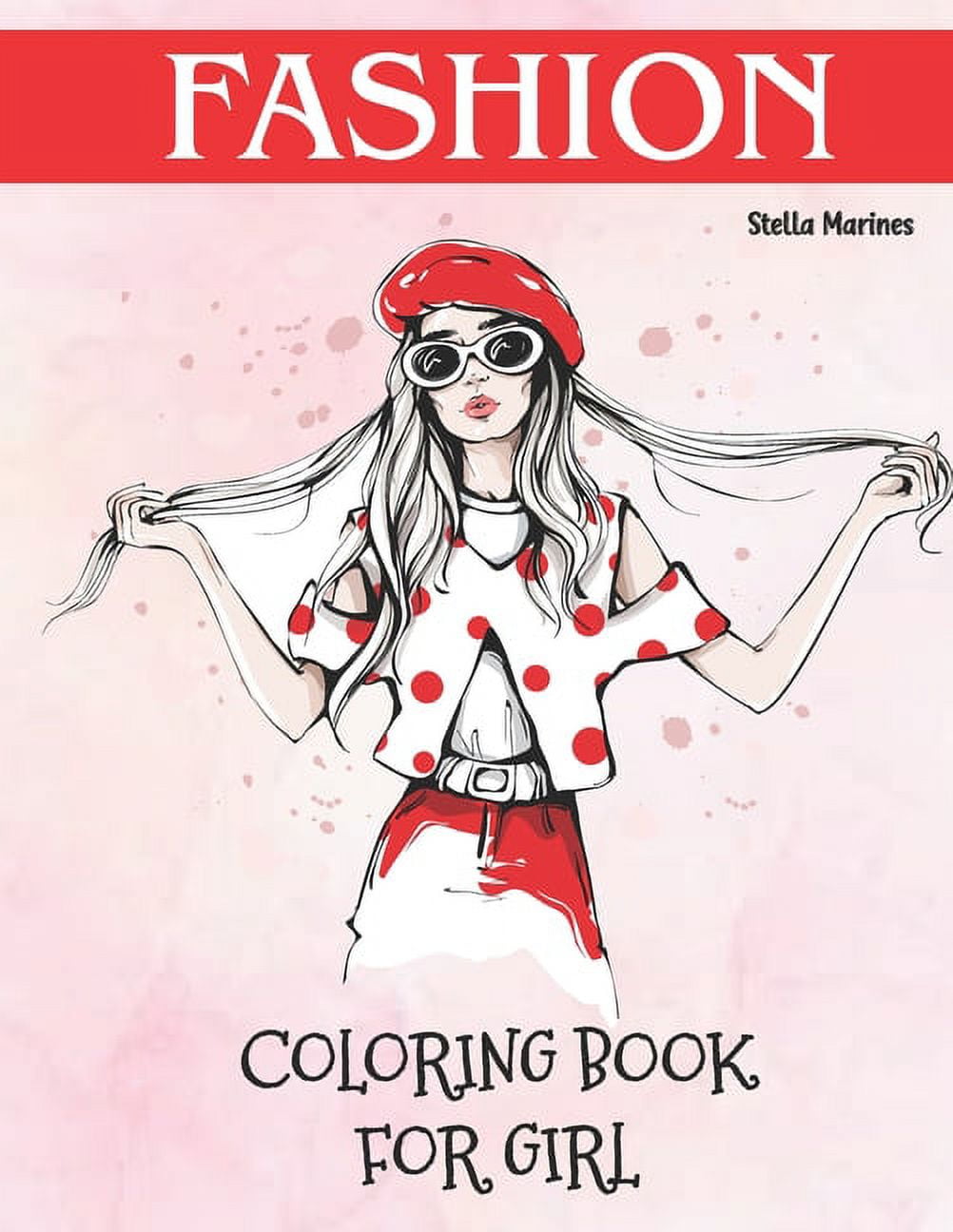 Fashion Coloring Book for Girl: Fashion Coloring Book For Girls Ages 8 ...
