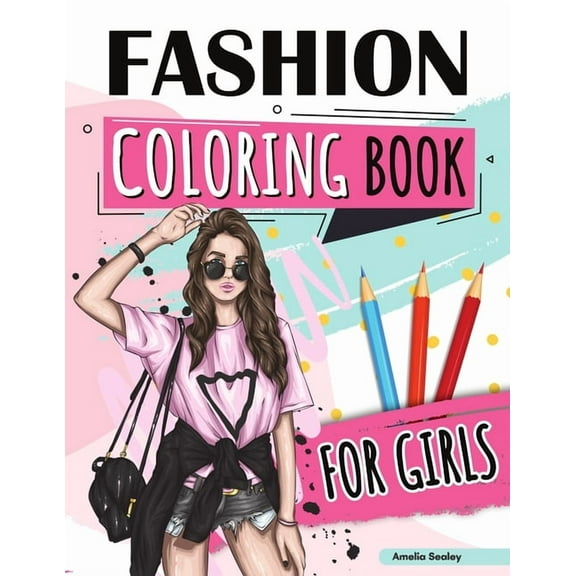 Fashion Coloring Book for Girls Ages 4-8: Fun Coloring Pages for Girls With Beautiful Fashion Designs, (Paperback)