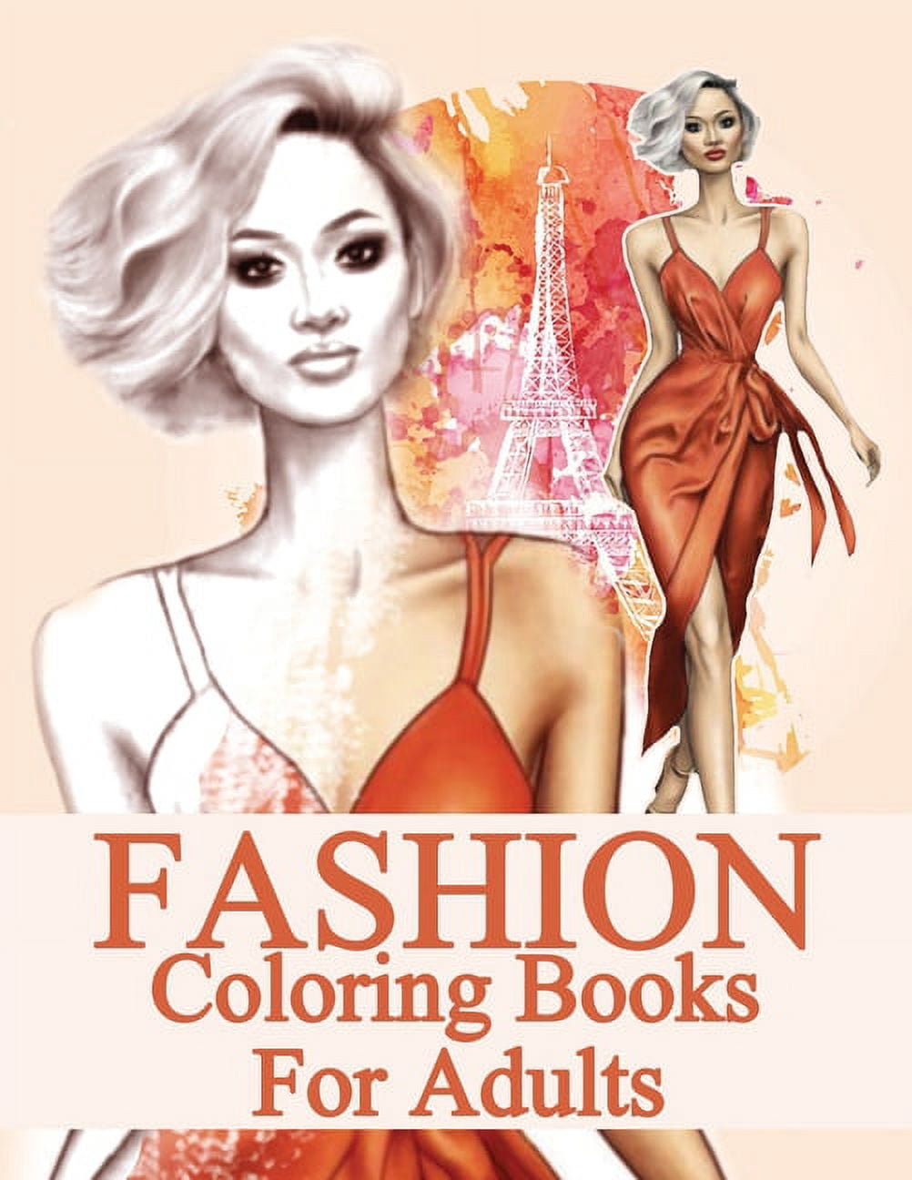 Fashion Coloring Books for Adults fashion coloring books for adults: fashion Coloring Book This coloring book has 69 designs with many kinds of lovely Adu, Book 1, (Paperback)