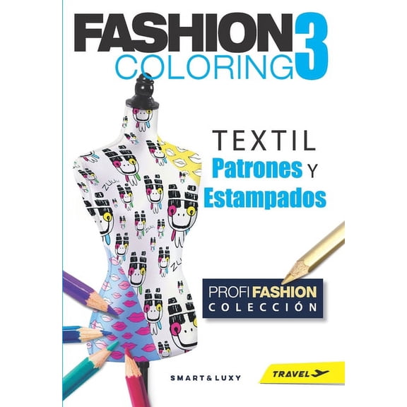 Fashion Coloring Fashion Coloring 3: TEXTIL Patrones y Estampados - Travel tamano, Book 3, (Paperback)