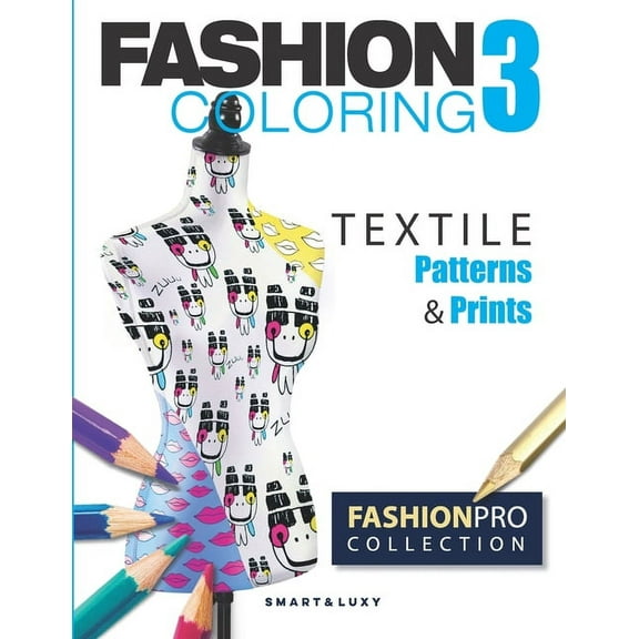 Fashion Coloring: Fashion Coloring 3: TEXTILE Patterns & Prints (Paperback)