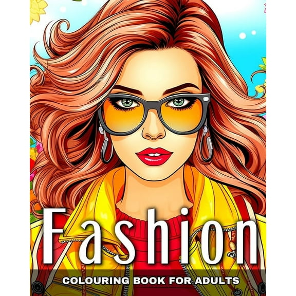 Fashion Colouring Book for Adults: Fashion Designs, Modern and Vintage Outfits to Color for Adult Women, (Paperback)