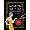 thumbnail image 1 of Fashion Decades Colouring Book: From the Roaring Twenties to the Nifty Noughties, 1 of 1