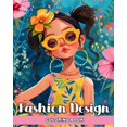 thumbnail image 1 of Fashion Design Coloring Book: Fashion Coloring Pages for Girls Ages 8-12, Kids, and Aspiring Designers, (Paperback), 1 of 1