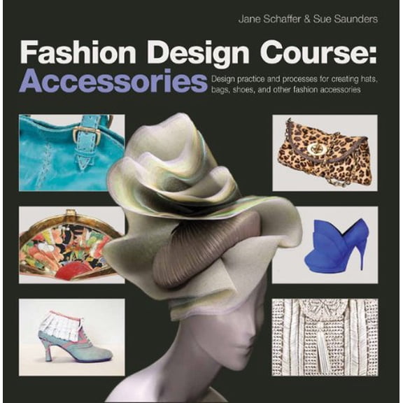 Pre-Owned Fashion Design Course: Accessories (Paperback) 0764147544 9780764147548