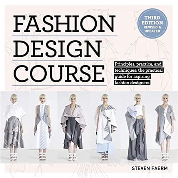 Pre-Owned Fashion Design Course: Principles, Practice, and Techniques: The Practical Guide to Aspiring Fashion Designers (Paperback) 1438089988 9781438089980