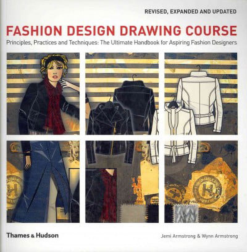 Fashion Design Drawing Course Principles, Practice and Techniques