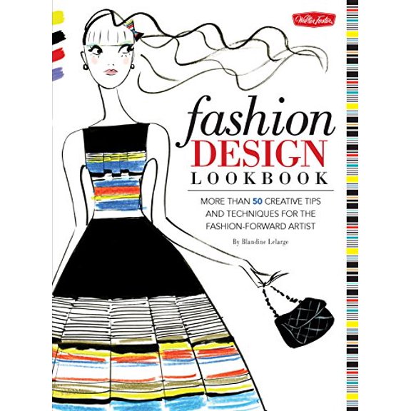 Pre-Owned Fashion Design Lookbook : More Than 50 Creative Tips and Techniques for the Fashion-Forward Artist (Paperback) 9781600584367
