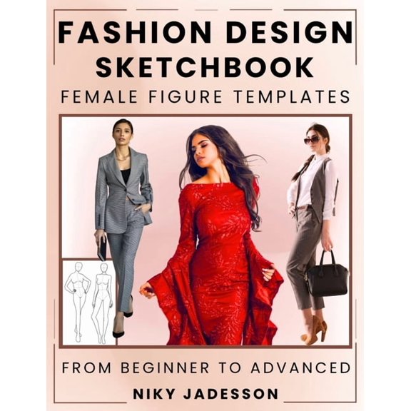 Fashion Design Sketchbook Female Figure Templates: From Beginner to Advanced - A Guided Space for Designing and Sketchin, (Paperback)