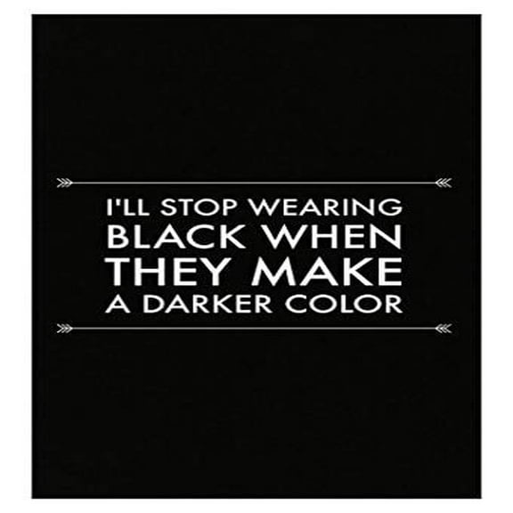Fashion Designer Poster - I'll Stop Wearing Black When They Make A Darker Color - Fashion Model Gift