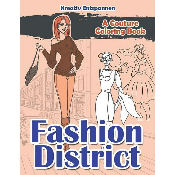Fashion District: A Couture Coloring Book, (Paperback)