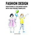 thumbnail image 1 of Fashion Drawing & Coloring Sketchbook for Beginner: Fashion Design Sketching & Coloring Book with Kid Figure Template: Large Boys & Girls Croquis with Clothing Outline for Easily Creating Styles and P, 1 of 1
