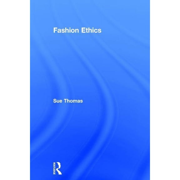 Fashion Ethics, (Hardcover)