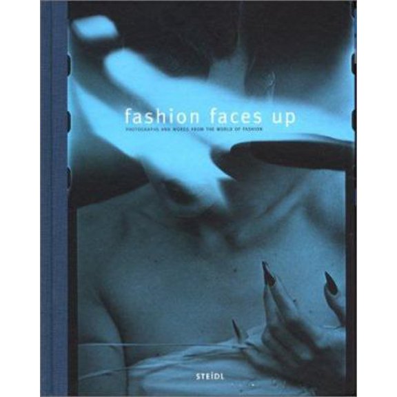 Pre-Owned Fashion Faces Up : Photographs and Essays from the World of Fashion