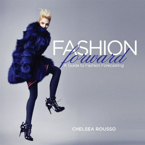 Pre-Owned Fashion Forward: A Guide to Fashion Forecasting, 9781563679247, 1563679248, Paperback, First Edition edition