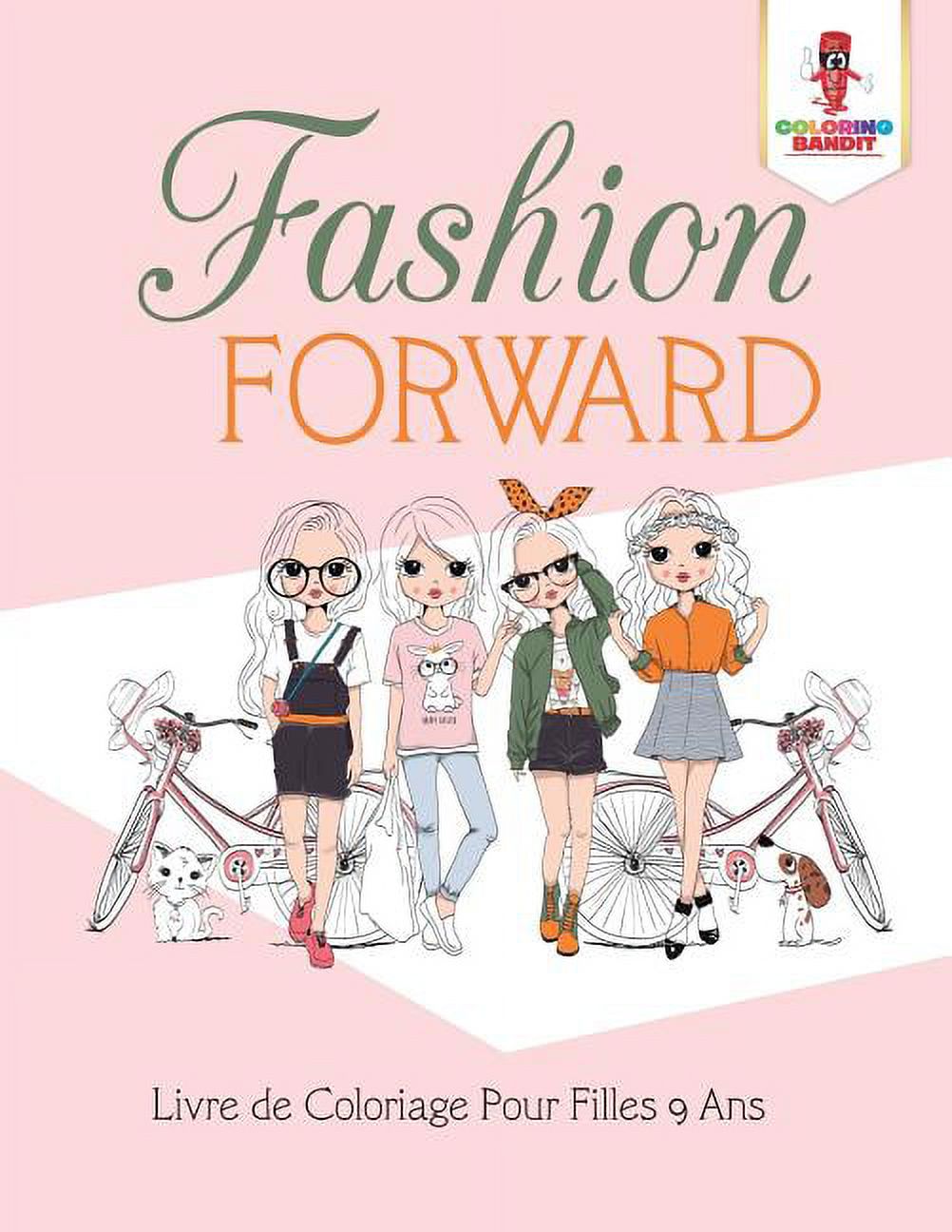 Fashion Forward: Livre de Coloriage Pour Filles 9 Ans, (Paperback)