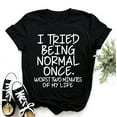 thumbnail image 1 of Fashion Funny I Tried Being Normal Once Printed T-shirts Women Summer Casual Short Sleeved T-shirts Round Neck Tops, 1 of 5
