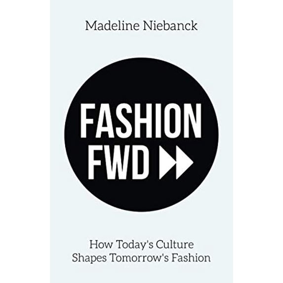 Pre-Owned Fashion Fwd: How Today's Culture Shapes Tomorrow's Fashion Paperback