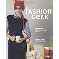thumbnail image 1 of Pre-Owned Fashion Geek: Clothes Accessories Tech (Paperback) 1600610838 9781600610837, 1 of 1