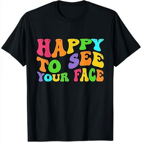 Fashion Graphic Tee,Tops Has"Happy To See Your Face"Letter Print,Casual Round Neck Regular Fit T-shirts, Size(S-5XL)