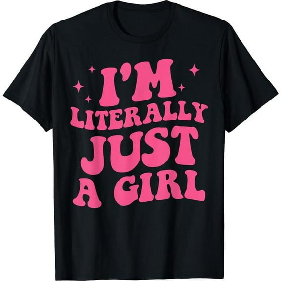 Fashion Graphic Tee,Tops Has"I'm Literally Just A Girl"Letter Print,Casual Round Neck Regular Fit T-shirts, Size(S-5XL)