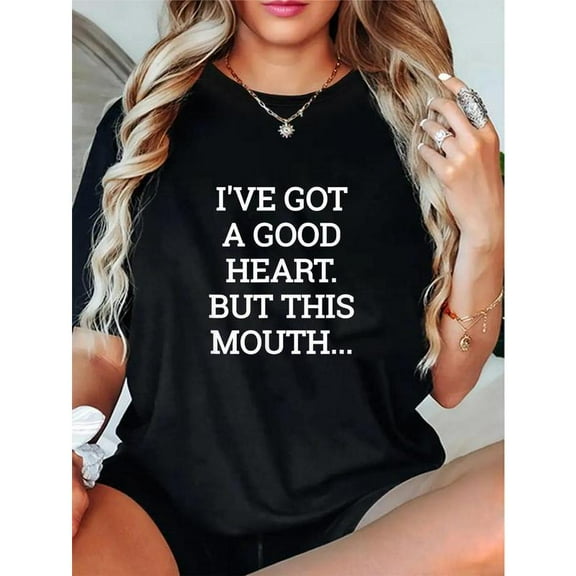 Fashion Graphic Tee,Tops Has"I've Got A Good Heart But This Mouth"Letter Print,Casual Round Neck Regular Fit T-shirts, Size(S-5XL)