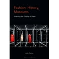 thumbnail image 1 of Fashion, History, Museums: Inventing the Display of Dress (Paperback), 1 of 1
