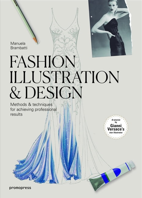 Fashion Illustration & Design Paperback Tutorial for Professional Results
