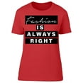 thumbnail image 1 of Fashion Is Always Right T-Shirt Women -Image by Shutterstock, Female x-Large, 1 of 2