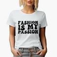 thumbnail image 1 of Fashion Is My Passion, Groovy Retro Wavy Text Merch Gift, White T-Shirt, 2XL, 1 of 5