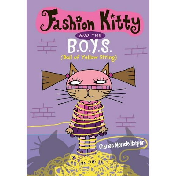 Pre-Owned Fashion Kitty and the B.O.Y.S.: (Ball of Yellow String) (Paperback) 1423136543 9781423136545