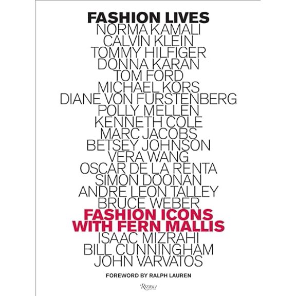 Pre-Owned Fashion Lives: Fashion Icons with Fern Mallis (Hardcover) 0847844803 9780847844807