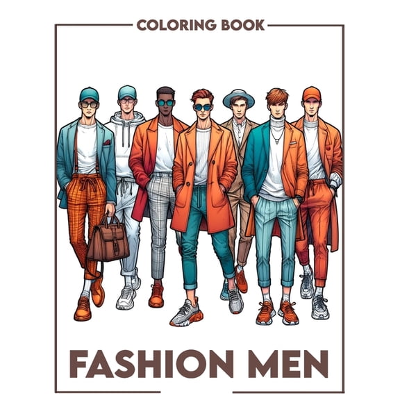 Fashion Men Coloring Book: Embrace modern masculinity, where each illustration celebrates handsome men's fashion styles , (Paperback)