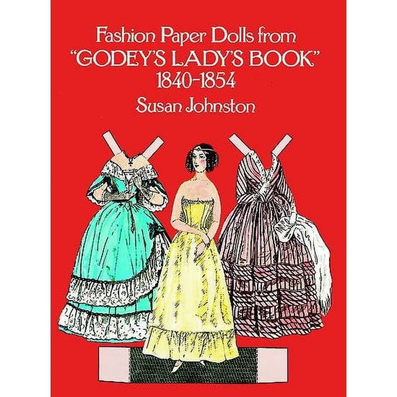 Fashion Paper Dolls from Godey's Lady's Book, 1840-1854
