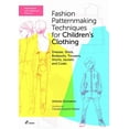 thumbnail image 1 of Fashion Patternmaking Techniques for Children's Clothing: Dresses, Shirts, Bodysuits, Trousers, Shorts, Jackets and Coat, (Paperback), 1 of 1