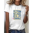thumbnail image 1 of Fashion Reading Humor Print T Shirts Sarcastic 'Fiction Because Real Life' Quote Pattern Tops Bookworms & Writers Graphic Tees,S-5XL, 1 of 6