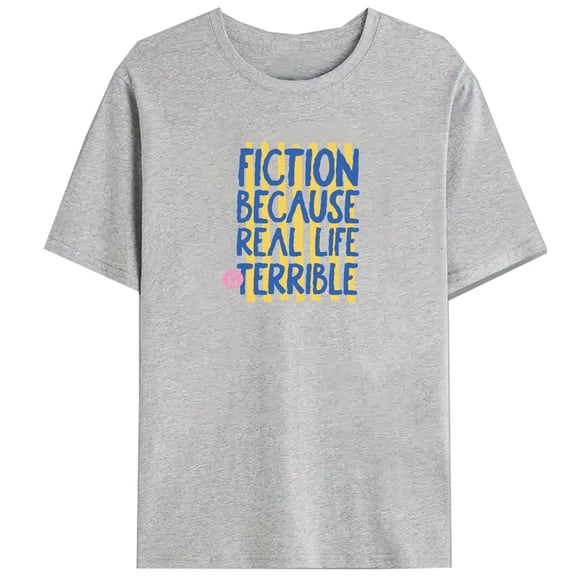 Fashion Reading Humor Print T Shirts Sarcastic 'Fiction Because Real Life' Quote Pattern Tops Bookworms & Writers Graphic Tees,S-5XL